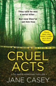 Cruel Acts – Jane Casey (HarperFiction)