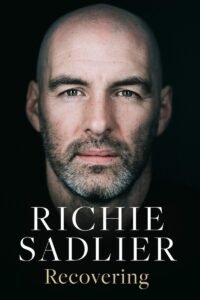 Recovering – Richie Sadlier with Dion Fanning (Gill Books)