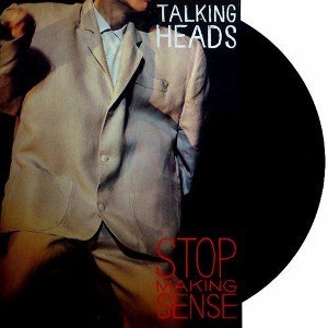 Stop Making Sense Talking Heads