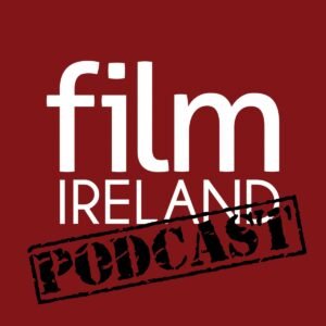 the film ireland podcast